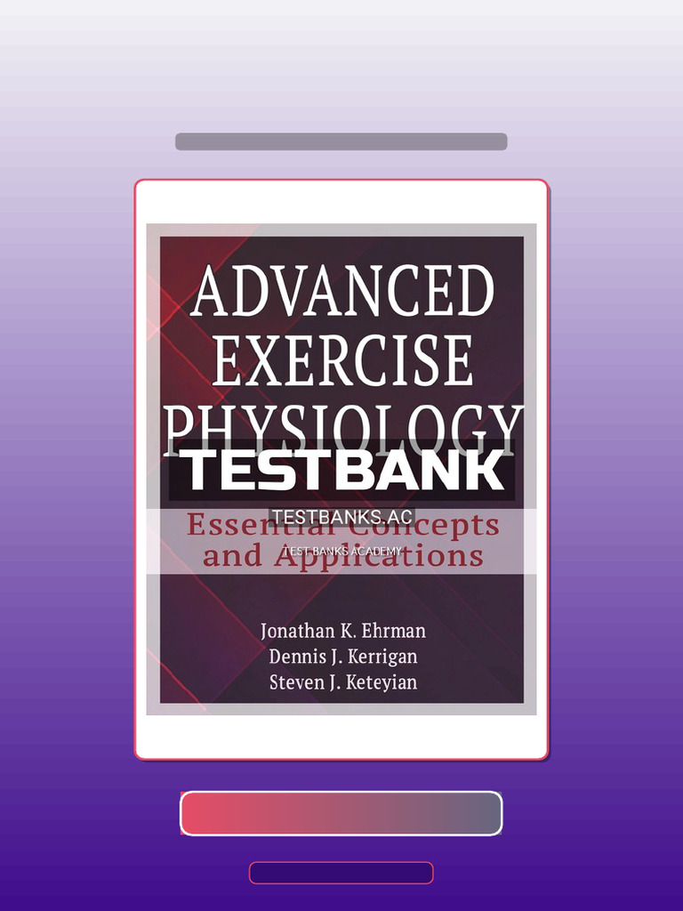 Test Bank for Advanced Exercise Physiology 1st Edition by Ehrman | PDF ...