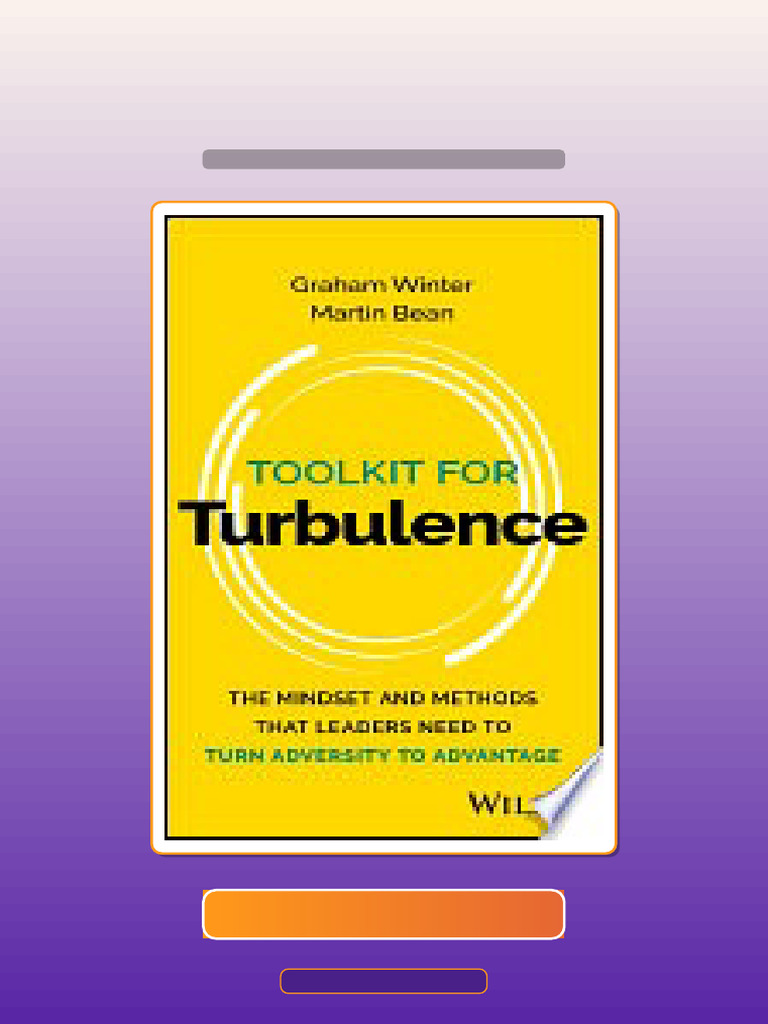Test Bank for Toolkit for Turbulence the Mindset and Methods That ...