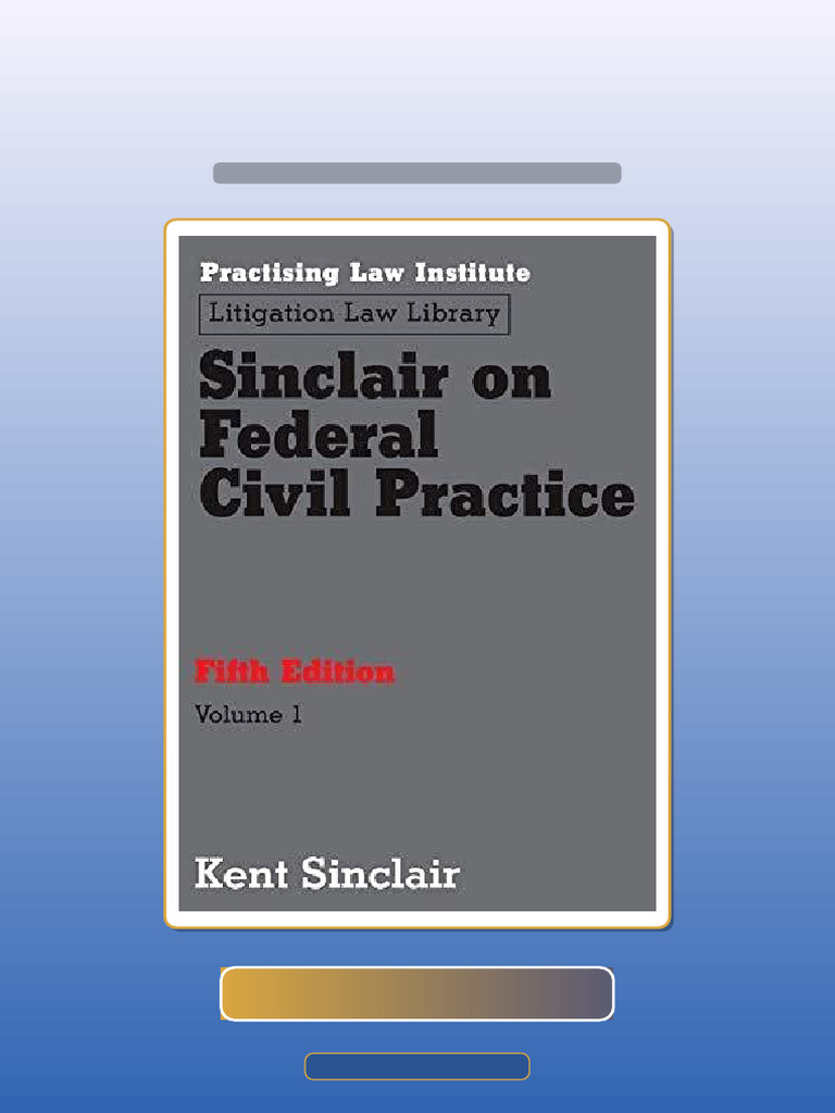 Test Bank for Sinclair on Federal Civil Practice Litigation Law Library ...