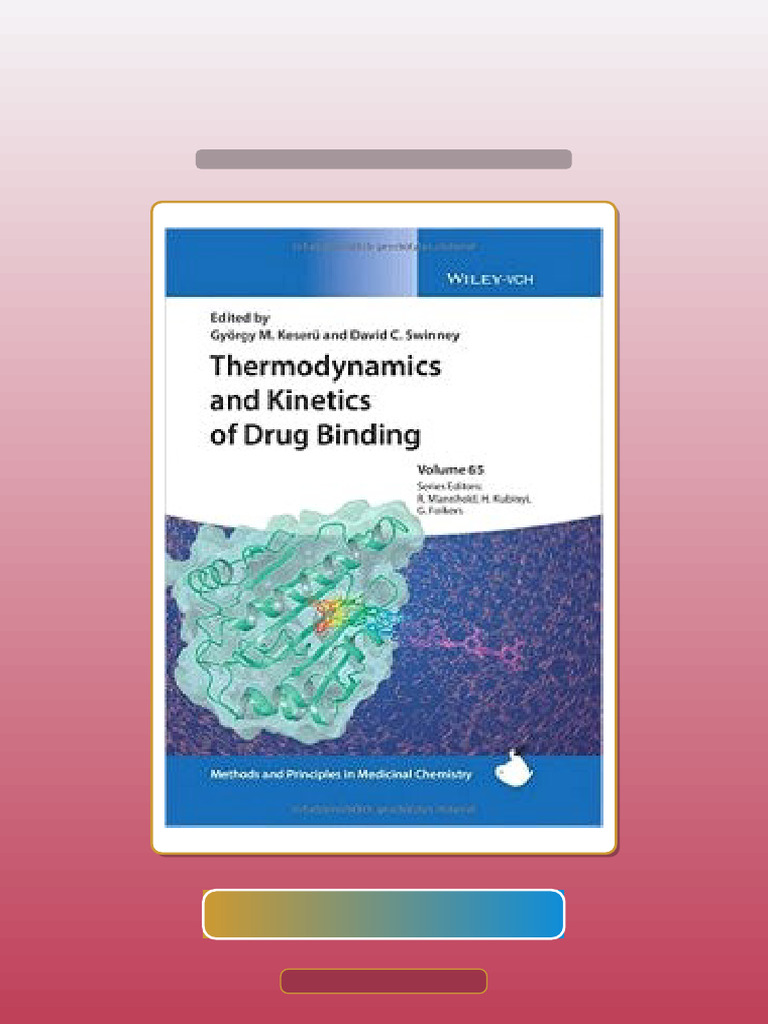 Test Bank for Thermodynamics and Kinetics of Drug Binding Volume 65 ...