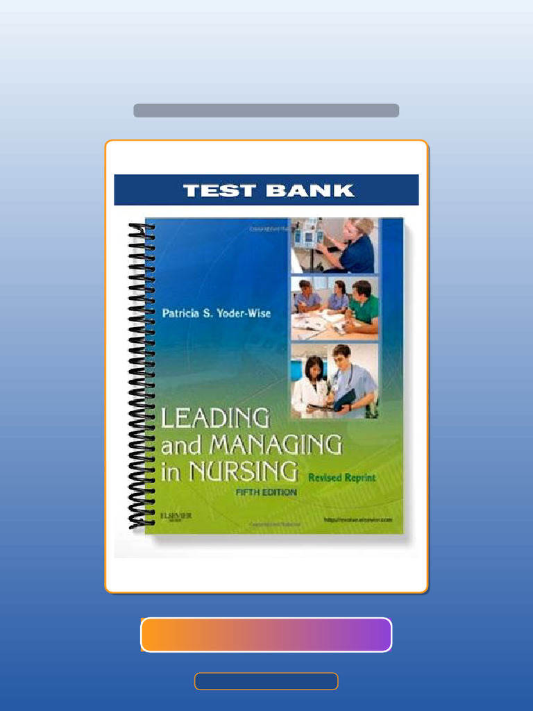 Test Bank for Leading and Managing in Nursing 5th Edition by YoderWise ...