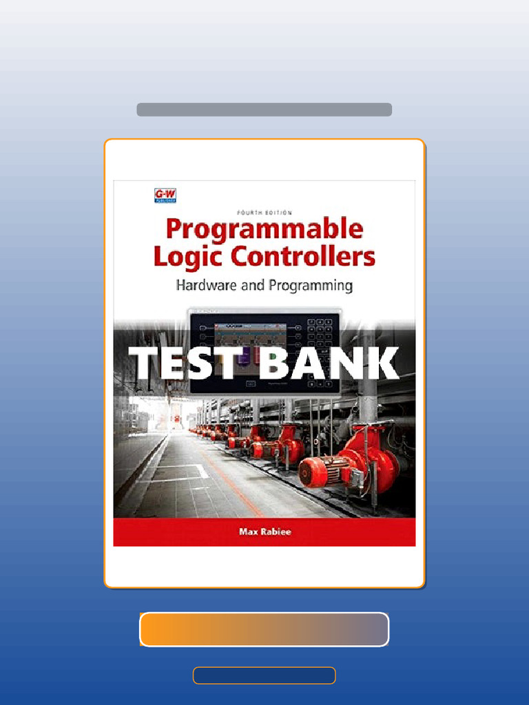 Test Bank for Programmable Logic Controllers 4 Ed Rabiee | PDF ...