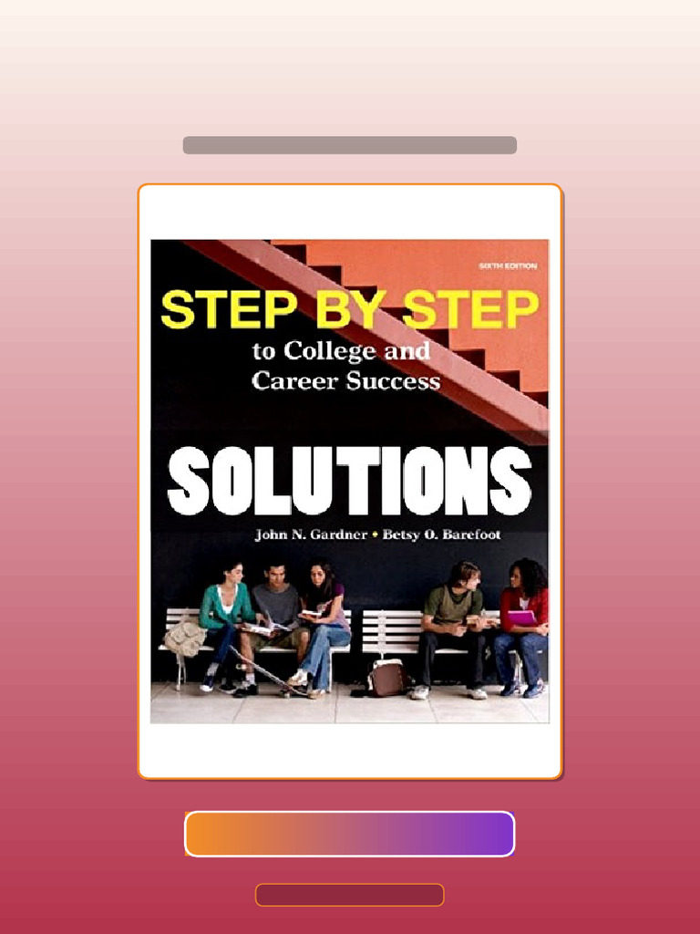 Test Bank for Step by Step to College and Career Success 6 Ed Gardner ...