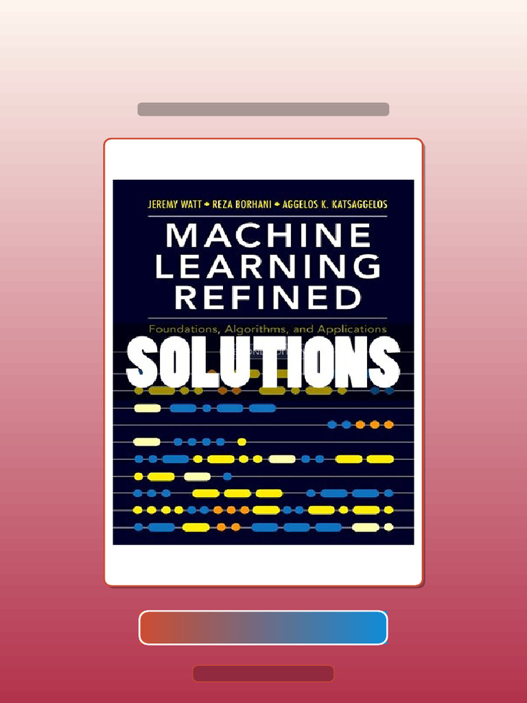 Test Bank for Solutions Machine Learning Refined Foundations Algorithms ...