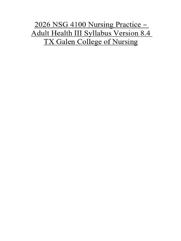 2026 NSG 4100 Nursing Practice - Adult Health III Syllabus Version 8.4 ...