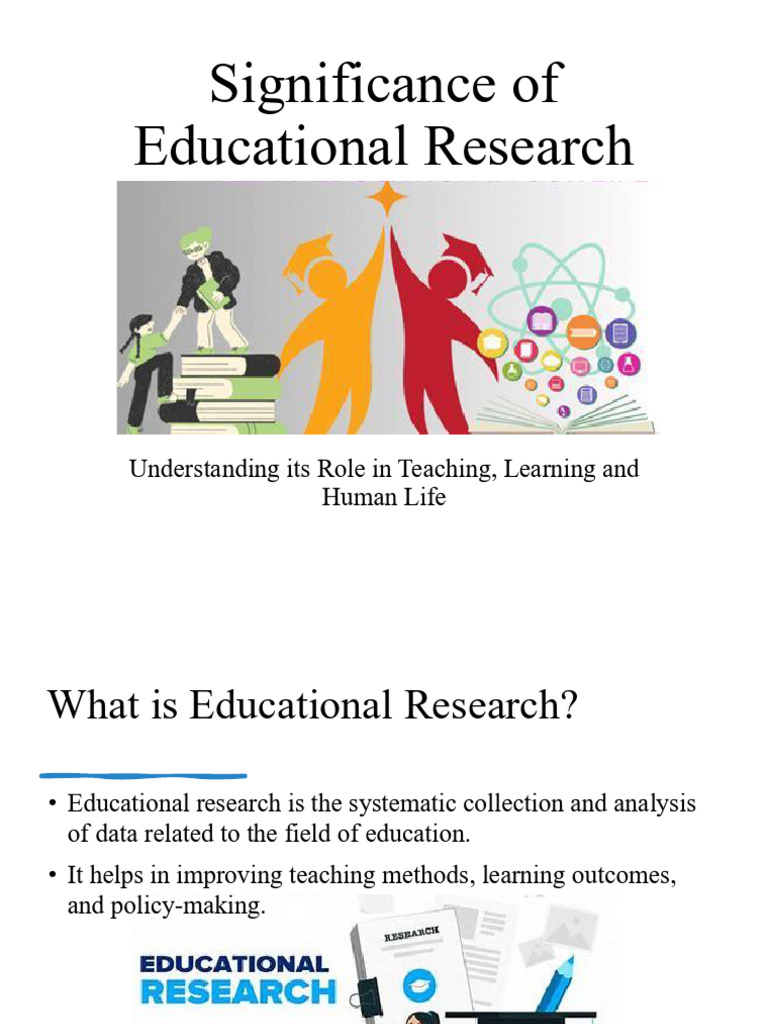 Importance of Educational Research | PDF | Learning | Curriculum