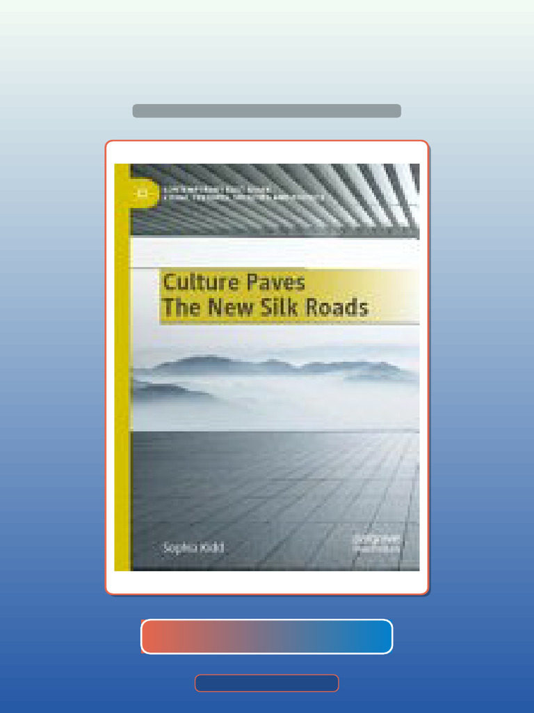 Test Bank For Culture Paves The New Silk Roads 1st Edition | PDF ...
