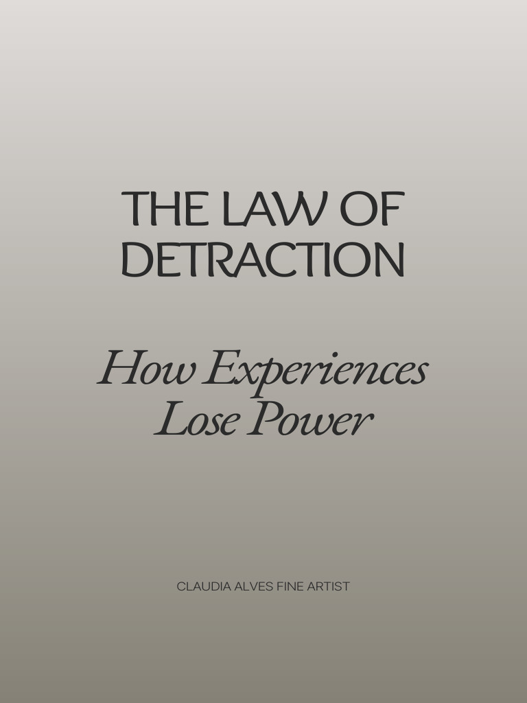 THE LAW OF DETRACTION How Experiences Lose Power | PDF | Experience | Faith