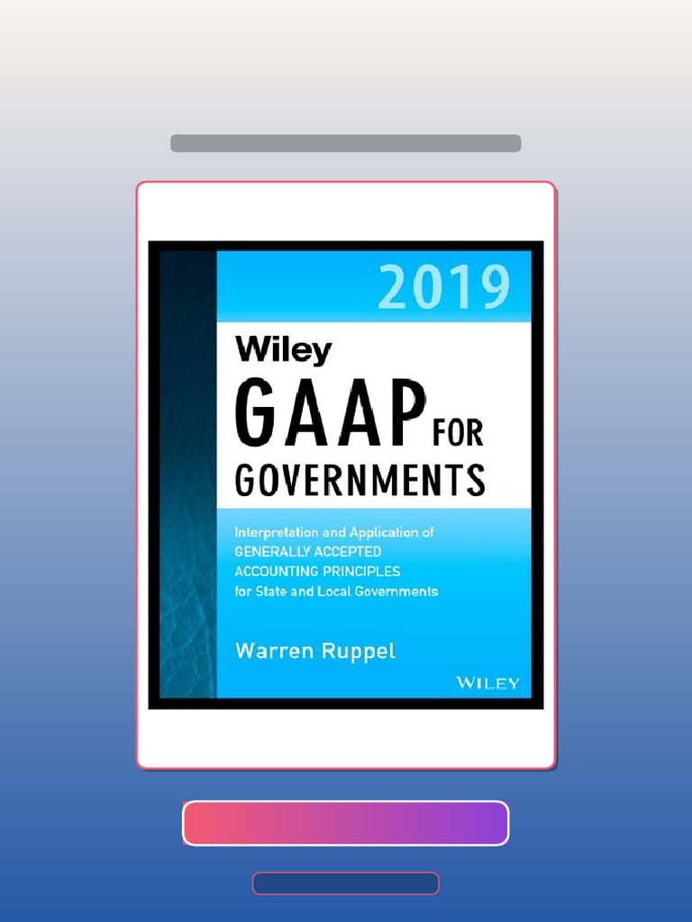 Test Bank for Wiley GAAP for Governments 2019 Interpretation and ...