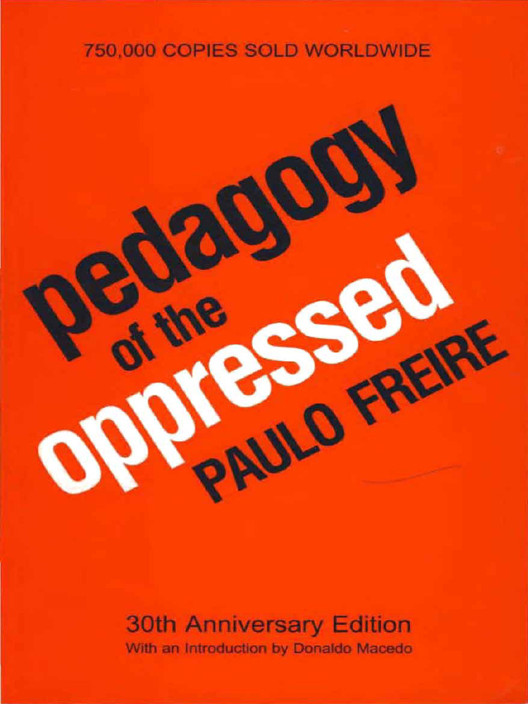 Paulo Freire's Pedagogy of the Oppressed | PDF | Liberal Arts Education ...