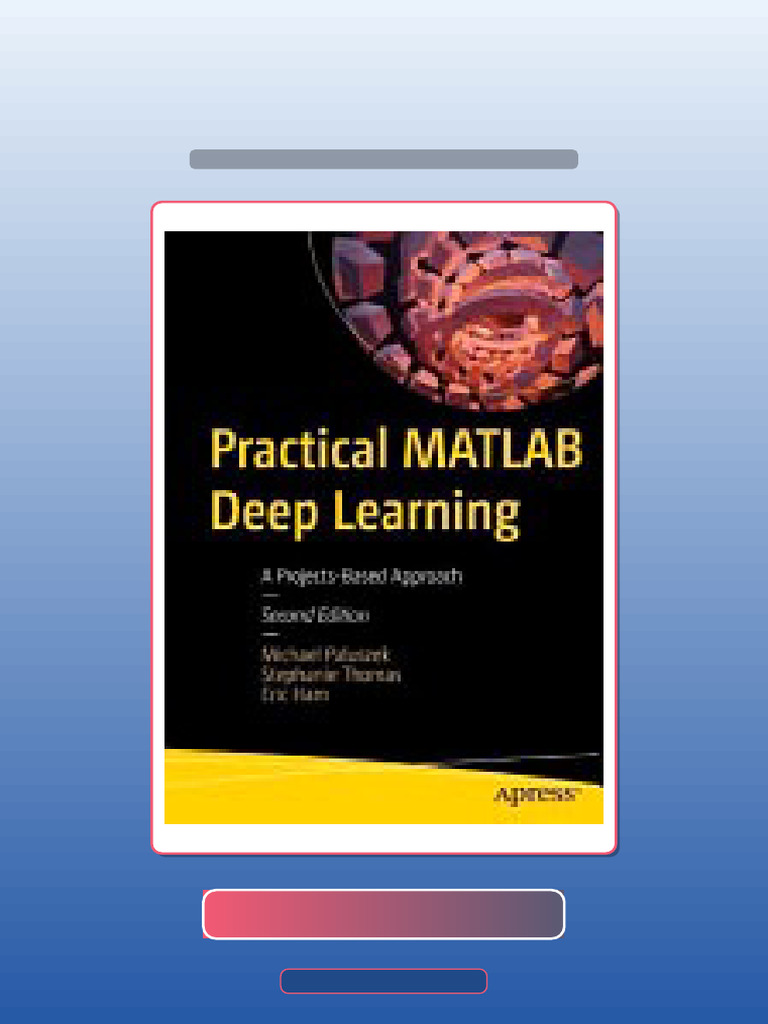 Test Bank for Practical MATLAB Deep Learning ProjectsBased Approach 2nd ...