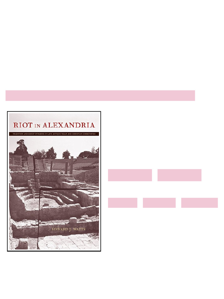 Riot In Alexandria Tradition And Group Dynamics In Late Antique Pagan ...