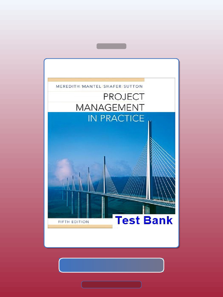 Test Bank for Project Management in Practice 5th Edition Meredith | PDF ...