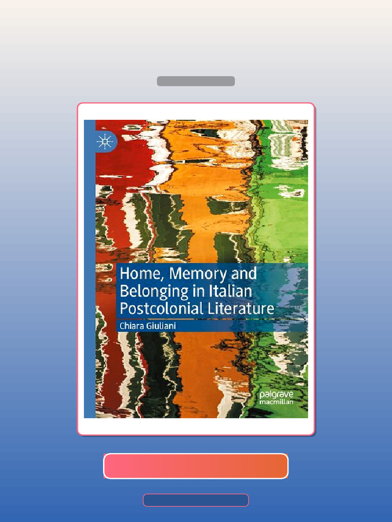 Test Bank for Home Memory and Belonging in Italian Postcolonial ...