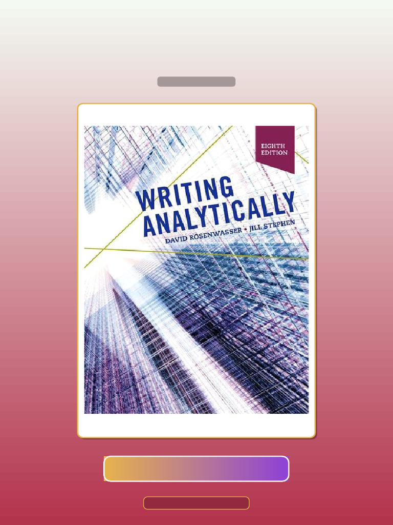 Test Bank for Writing Analytically 8th Edition David Rosenwasser | PDF ...