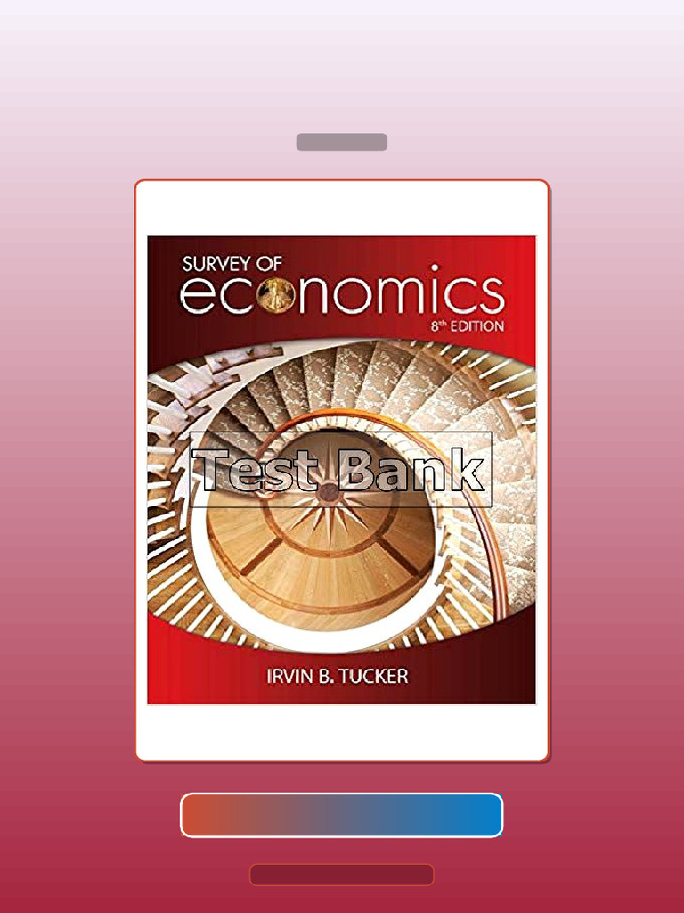 Test Bank for Survey of Economics 8th Edition Tucker | PDF | Economics ...