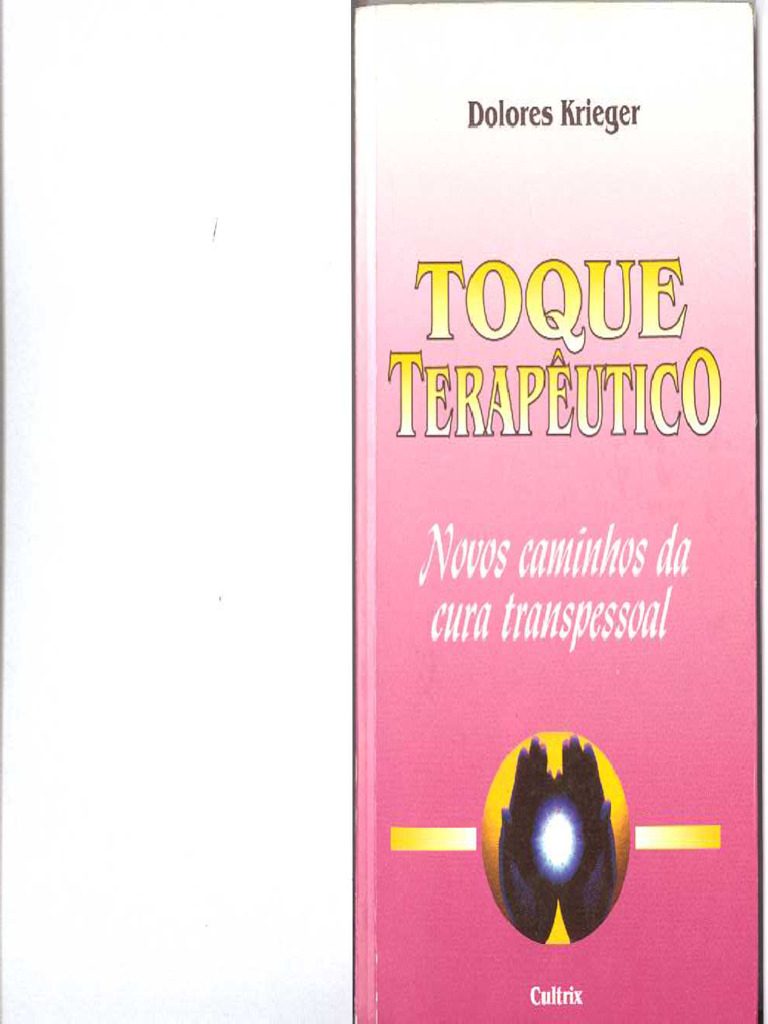 Dolores Krieger - Toque Terapêutico - Novos Caminhos Da Cura ...