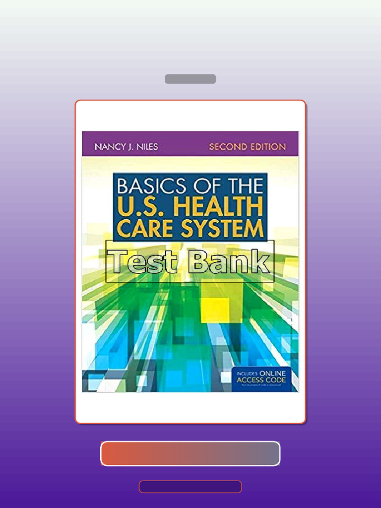 Test Bank for Basics of the US Health Care System 2nd Edition Niles ...