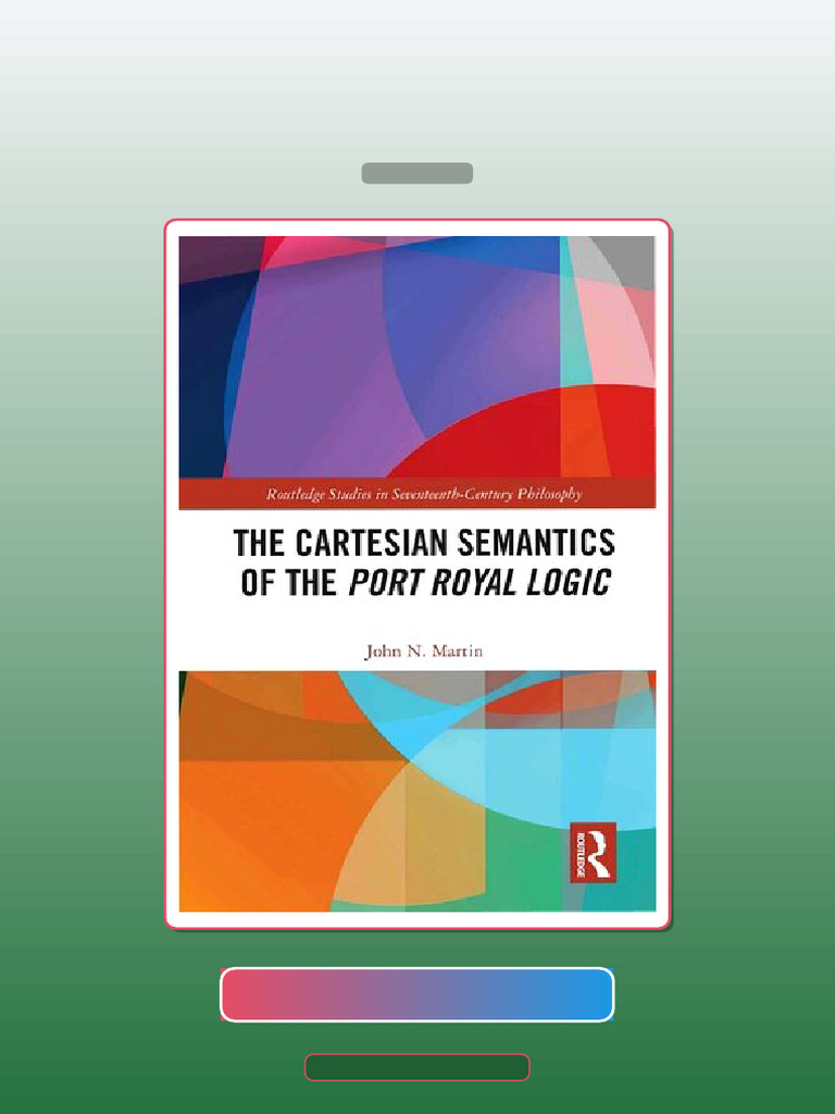 Test Bank for the Cartesian Semantis of the Port Royal Logic 1st ...