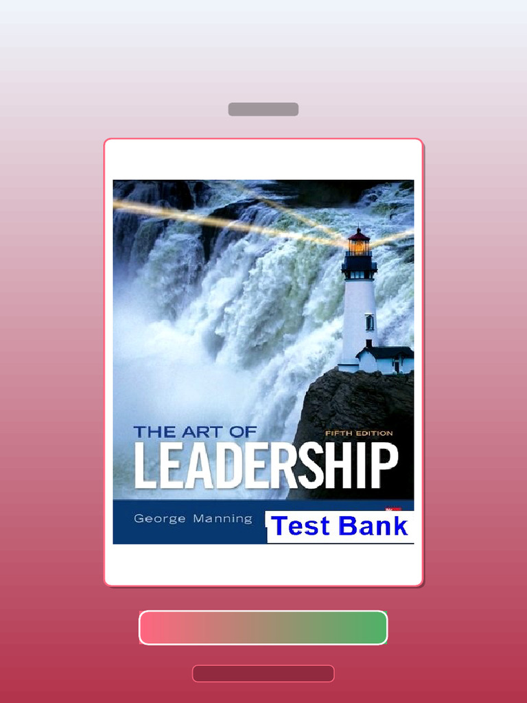 Test Bank for Art of Leadership 5th Edition Manning | PDF | Leadership ...