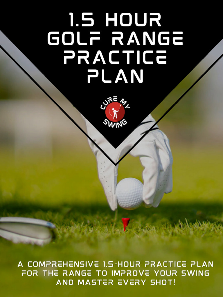 1.5 Hour Golf Range Practice Plan Cure My Swing | PDF | Individual ...