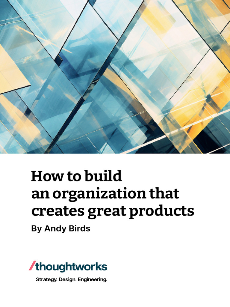 Tw eBook How to Build an Organization That Creates Great Products | PDF ...