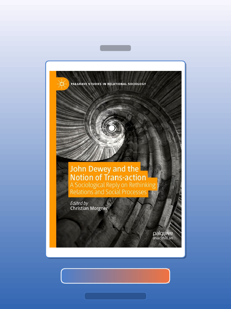 Test Bank for John Dewey and the Notion of Transaction Sociological ...
