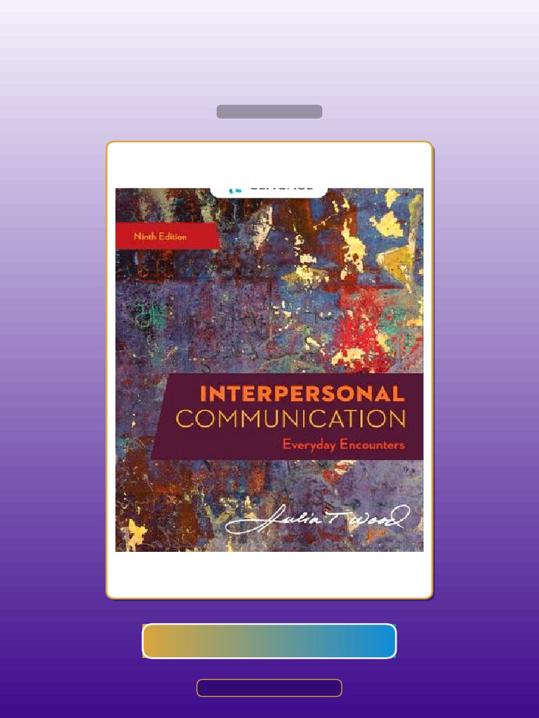 Test Bank for Interpersonal Communication Everyday Encounters 9th ...