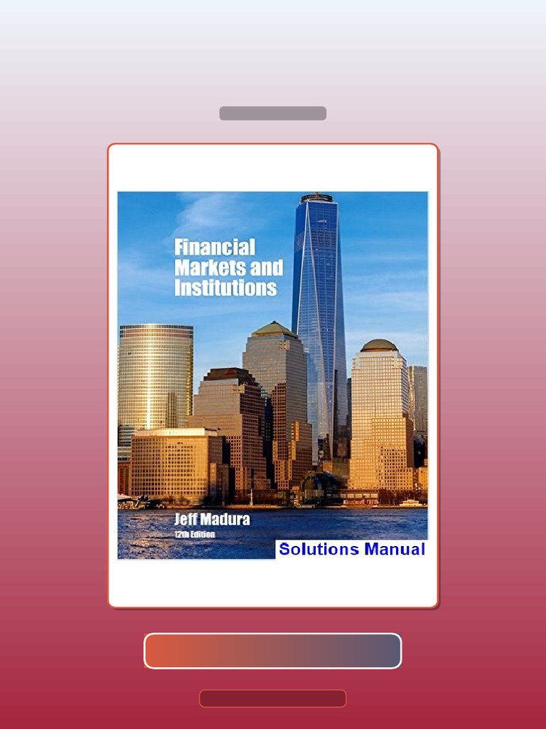 Test Bank for Financial Markets and Institutions 12th Edition Madura ...