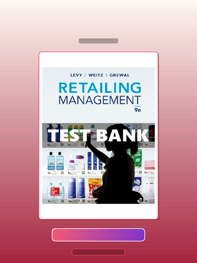 Test Bank for Retailing Management 9 Ed Michael Levy | PDF | Multiple ...
