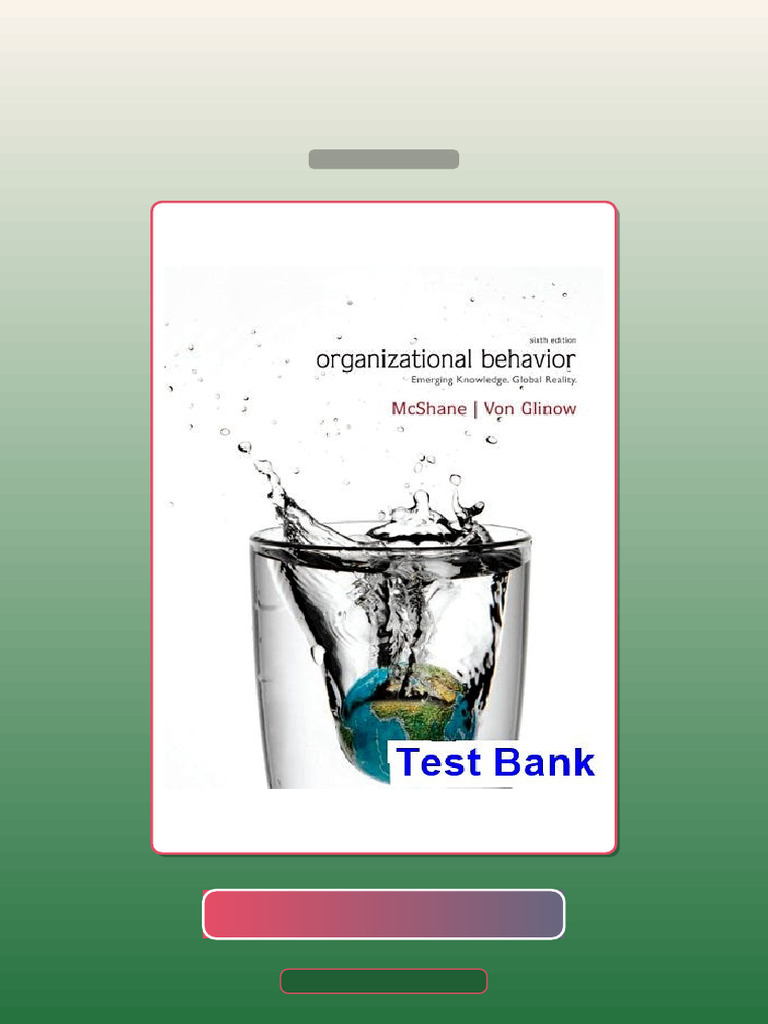 Test Bank for Organizational Behavior 6th Edition McShane | PDF ...