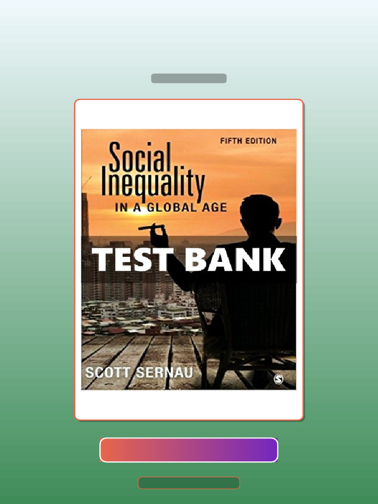 Test Bank for Social Inequality in a Global Age 5th Edition Sernau ...