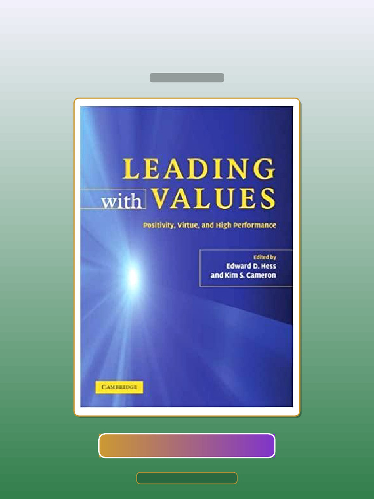 Test Bank for Leading With Values Positivity Virtue and High ...