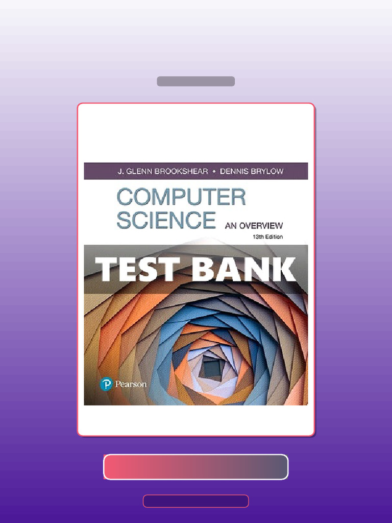 Test Bank for Computer Science an Overview 13th Edition Brookshear ...