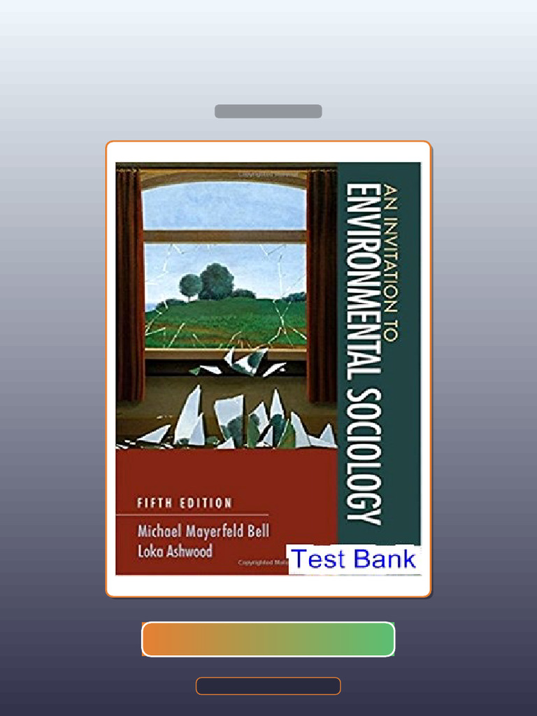 Test Bank for Invitation to Environmental Sociology 5th Edition Bell ...