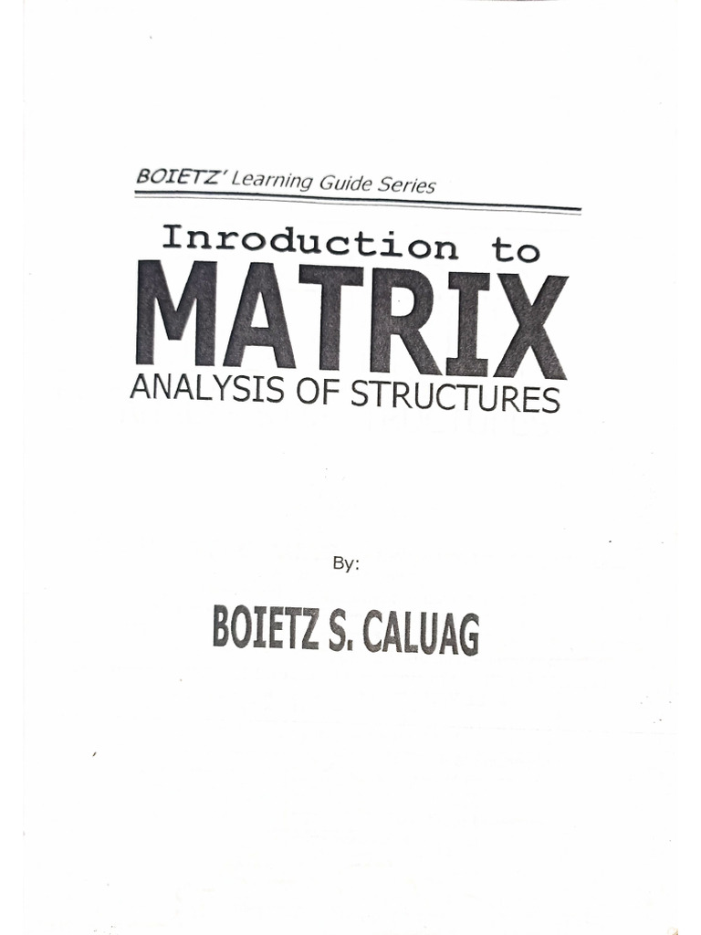 Introduction To Matrix Analysis of Structures by Boietz Caluag | PDF