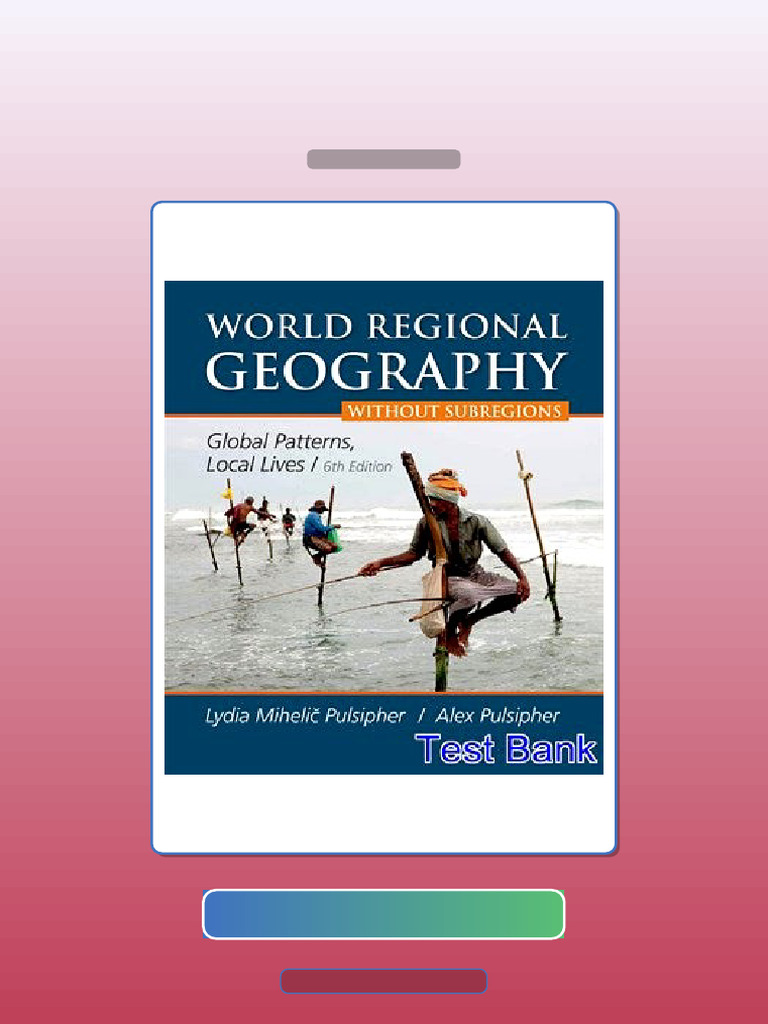 Test Bank for World Regional Geography Without Subregions Global ...