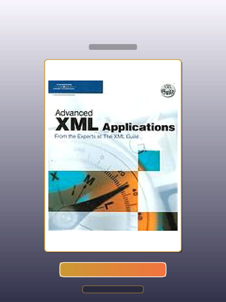Test Bank for Advanced XML Applications From the Experts at the XML ...