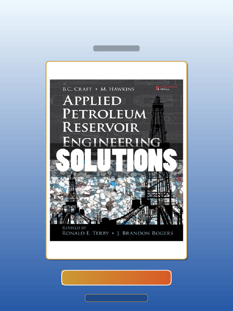 Test Bank for Applied Petroleum Reservoir Engineering 3rd Edition Terry ...