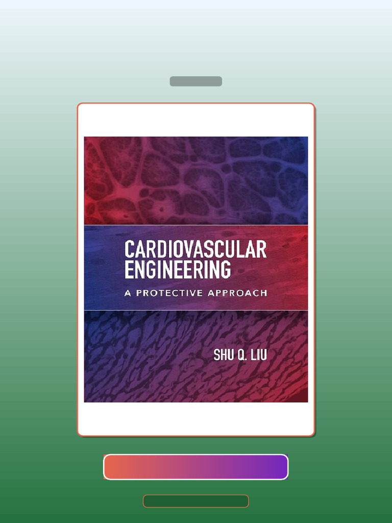 Test Bank for Cardiovascular Engineering Protective Approach Shu Q Liu ...
