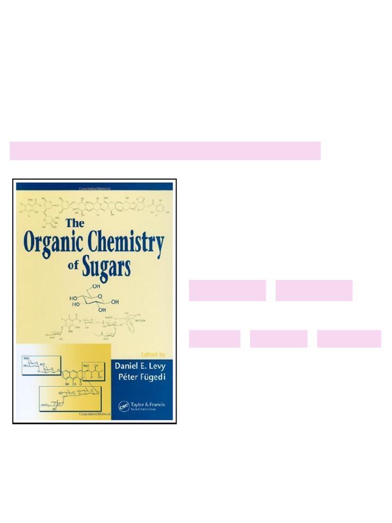 The Organic Chemistry of Sugars 1st Edition Daniel E. Levy full digital ...