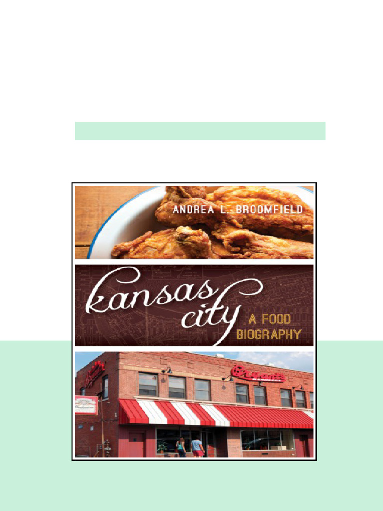 Kansas City A Food Biography Broomfield Andrea ebook digital text ...