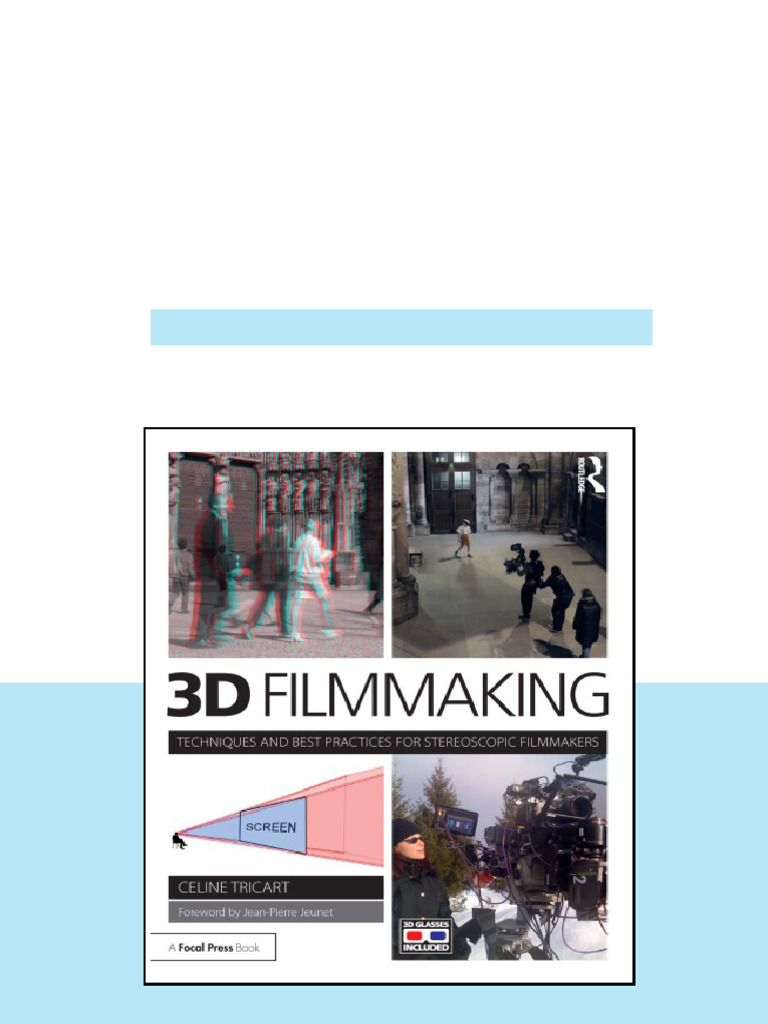 3d Filmmaking Techniques And Best Practices For Stereoscopic Filmmakers ...