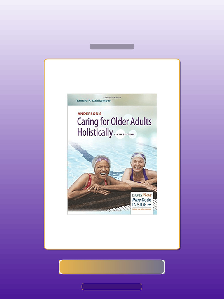 Test Bank for Andersons Caring for Older Adults Holistically 6th ...