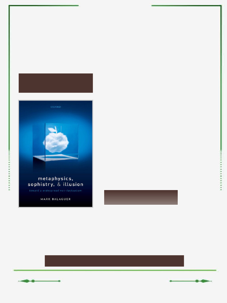 Metaphysics, Sophistry, and Illusion: Toward a Widespread Non-Factualism  1st Edition Mark Balaguer ebook downloadable instantly | PDF | Metaphysics  | Oxford University Press