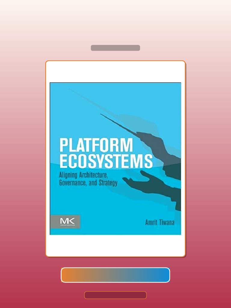 Test Bank for Platform Ecosystems Aligning Architecture Governance and ...