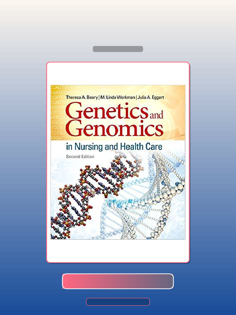Test Bank for Genetics and Genomics in Nursing and Health Care 2nd ...