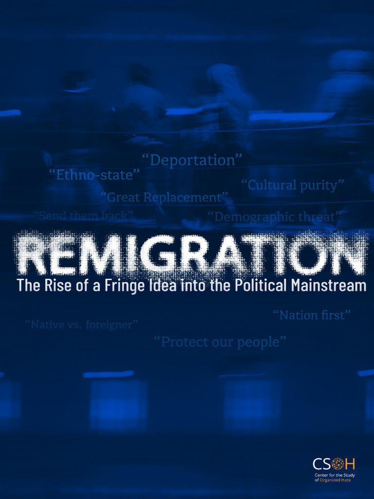 Remigration the Rise of a Fringe Idea Into the Political Mainstream ...