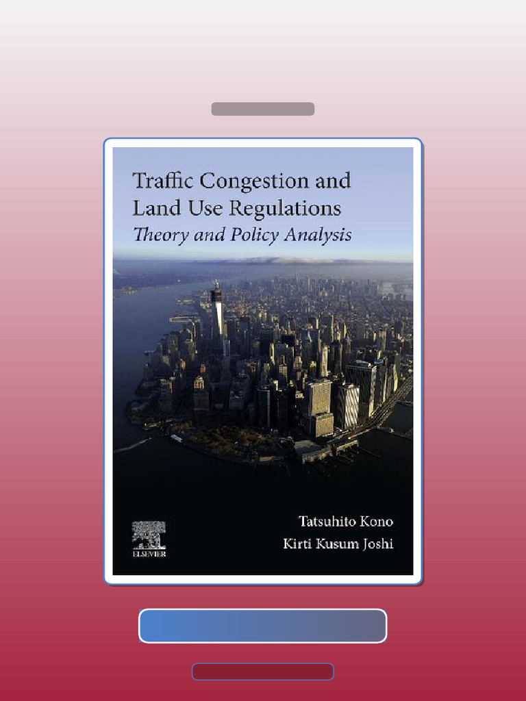 Traffic Congestion and Land Use Regulations Theory and Policy Analysis ...
