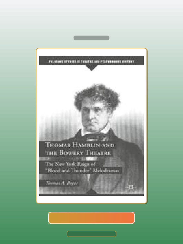 Thomas Hamblin and the Bowery Theatre the New York Reign of Blood and ...